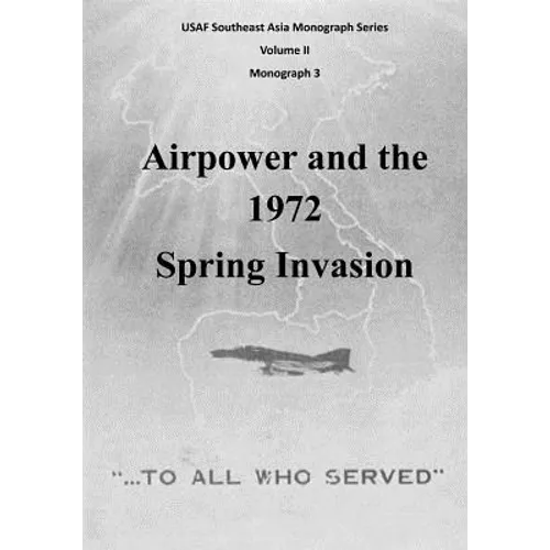 Airpower and the 1972 Spring Invasion - Paperback