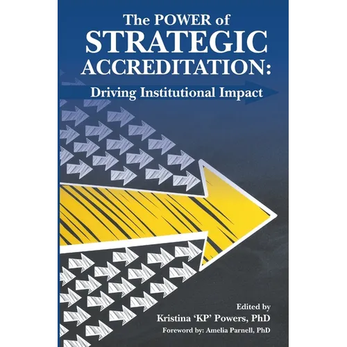 The Strategic Power of Accreditation: Driving Institutional Impact - Paperback