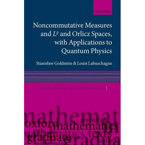 Noncommutative Measures and LP and Orlicz Spaces, with Applications to Quantum Physics - Paperback