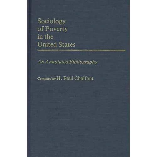 Sociology of Poverty in the United States: An Annotated Bibliography - Hardcover