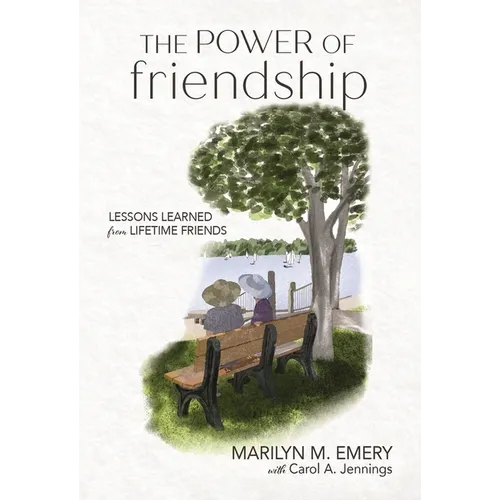 The Power of Friendship: Lessons Learned from Lifetime Friends - Paperback