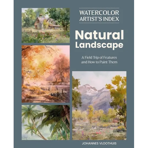 Watercolor Artist's Index of the Natural Landscape: A Field Trip of Features and How to Paint Them - Paperback