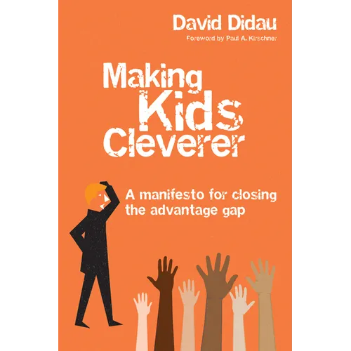 Making Kids Cleverer: A Manifesto for Closing the Advantage Gap - Paperback