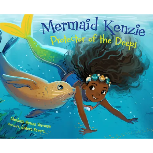 Mermaid Kenzie: Protector of the Deeps - Hardcover