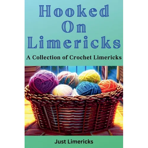Hooked on Limericks - A Collection of Crochet Limericks - Paperback