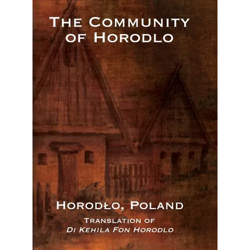 The Community of Horodlo (Horodlo, Poland) - Hardcover