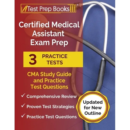 Certified Medical Assistant Exam Prep 2024-2025: 3 CMA Study Guide 2024-2025 and Practice Test Questions [Updated for New Outline] - Paperback