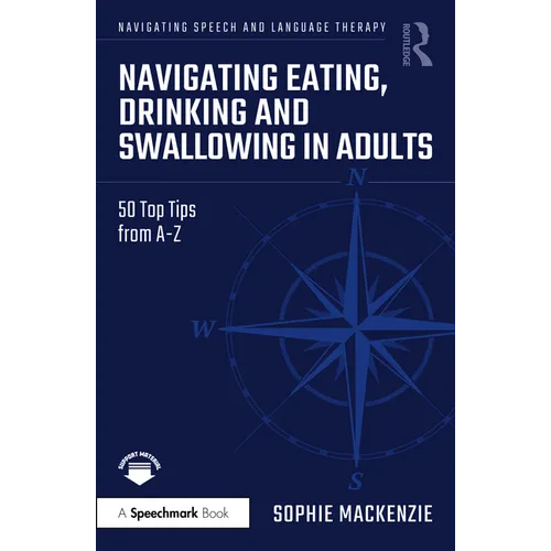 Navigating Eating, Drinking and Swallowing in Adults: 50 Top Tips from A-Z - Paperback