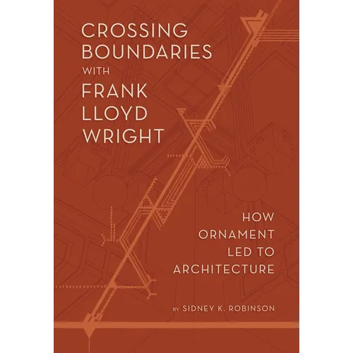 Crossing Boundaries: How Ornament Led to Architecture - Paperback