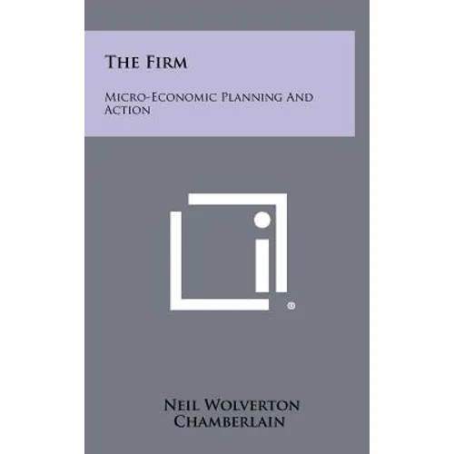 The Firm: Micro-Economic Planning And Action - Hardcover