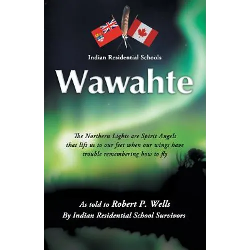 Wawahte: Subject: Canadian Indian Residential Schools - Paperback