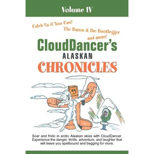CloudDancer's Alaskan Chronicles Volume IV - Paperback
