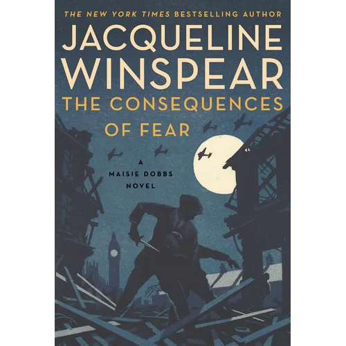 The Consequences of Fear: A Maisie Dobbs Novel - Hardcover