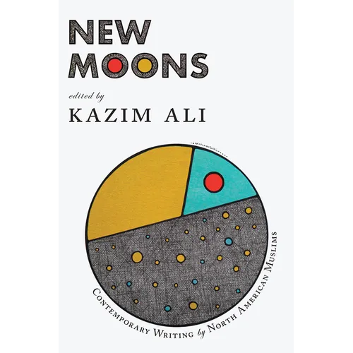 New Moons: Contemporary Writing by North American Muslims - Paperback