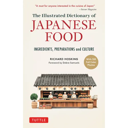 The Illustrated Dictionary of Japanese Food: Ingredients, Preparations and Culture - Paperback