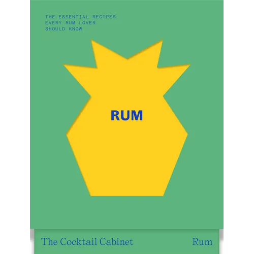 The Cocktail Cabinet: Rum: The Essential Drinks Every Rum Lover Should Know - Paperback