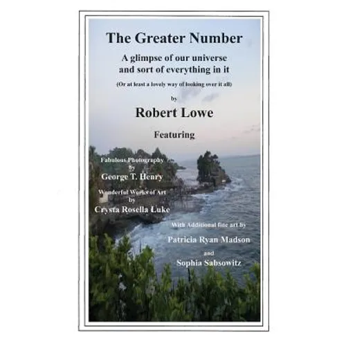 The Greater Number: A glimpse of our universe and sort of everything in it - Hardcover
