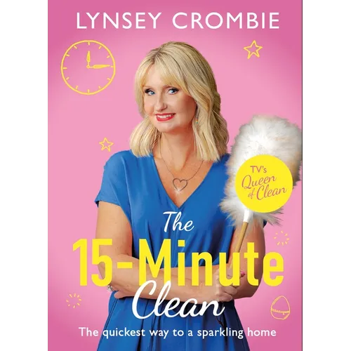 The 15-Minute Clean: The Quickest Way to a Sparkling Home - Hardcover