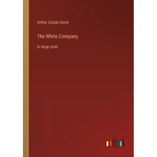 The White Company: in large print - Paperback