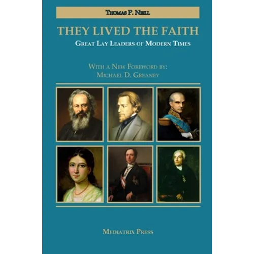 They Lived the Faith: Great Lay Leaders of Modern Times - Paperback