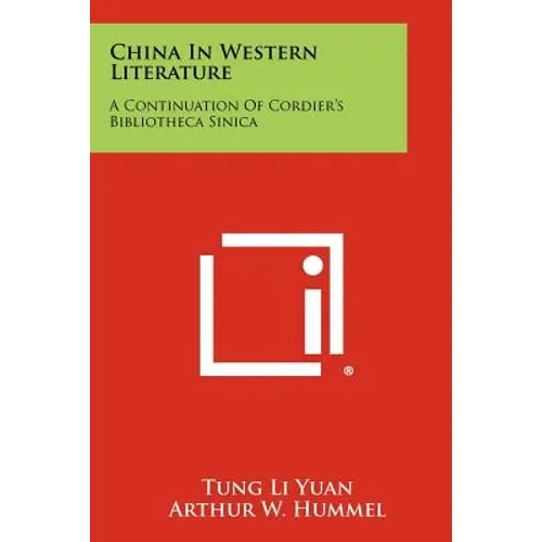 China In Western Literature: A Continuation Of Cordier's Bibliotheca Sinica - Paperback