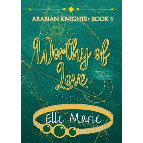 Worthy of Love: Arabian Knights - Book 1 - Paperback