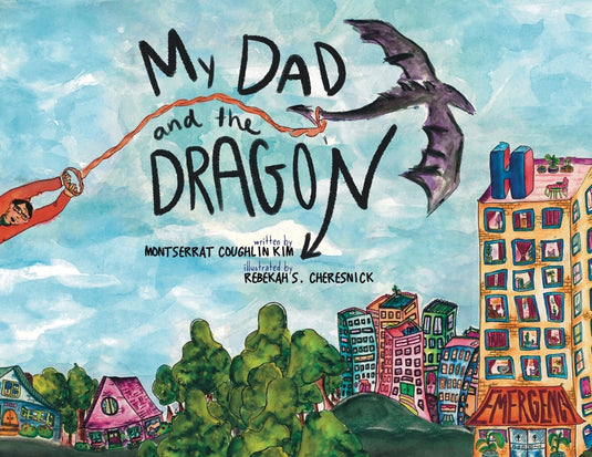 My Dad and the Dragon: Growing Up with a parent who has cancer - Paperback