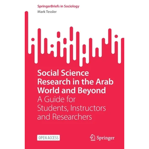 Social Science Research in the Arab World and Beyond: A Guide for Students, Instructors and Researchers