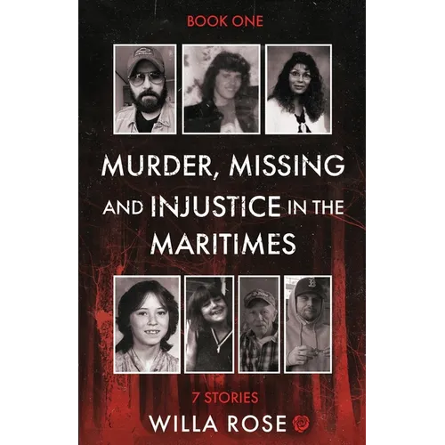 Murder, Missing and Injustice in the Maritimes: 7 Stories - Paperback
