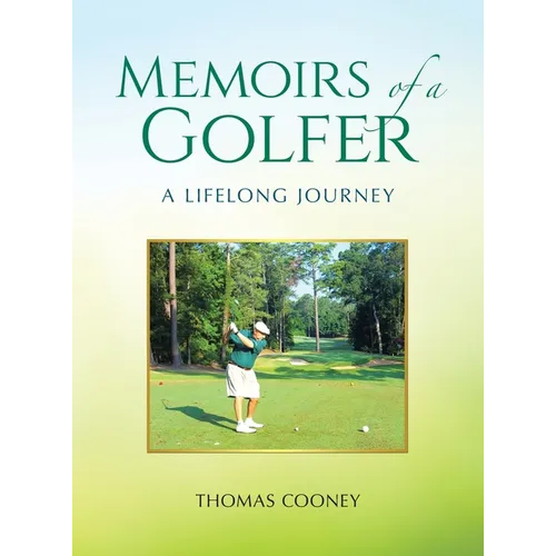 Memoirs of a Golfer: A Lifelong Journey - Hardcover