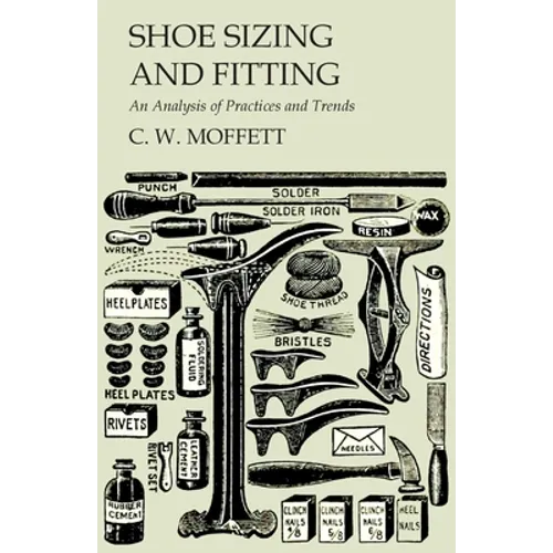 Shoe Sizing and Fitting - An Analysis of Practices and Trends - Paperback