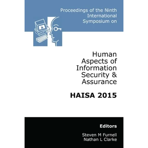Proceedings of the Ninth International Symposium on Human Aspects of Information Security & Assurance (HAISA 2015)