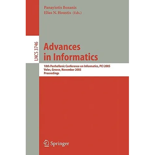 Advances in Informatics: 10th Panhellenic Conference on Informatics, PCI 2005, Volas, Greece, November 11-13, 2005, Proceedings - Paperback