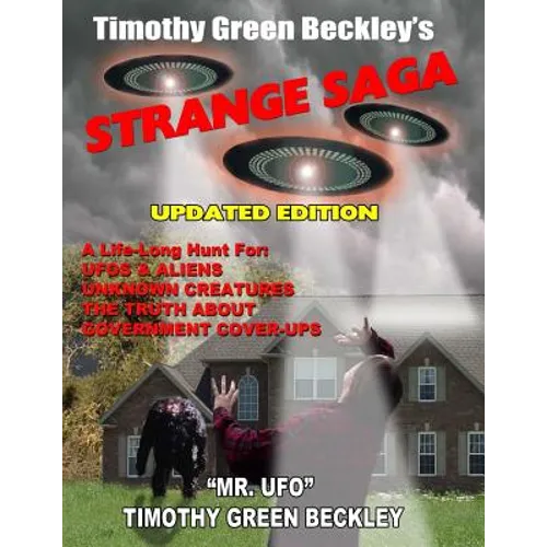 Timothy Green Beckley's Strange Saga: Updated Edition - Paperback