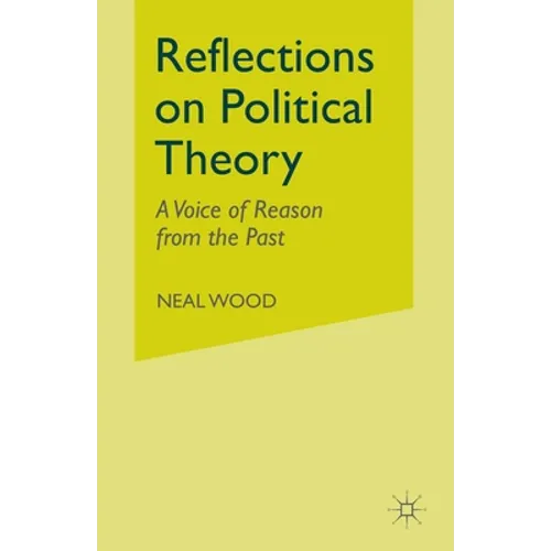 Reflections on Political Theory: A Voice of Reason from the Past - Paperback