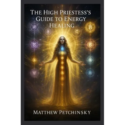The High Priestess's Guide to Energy Healing