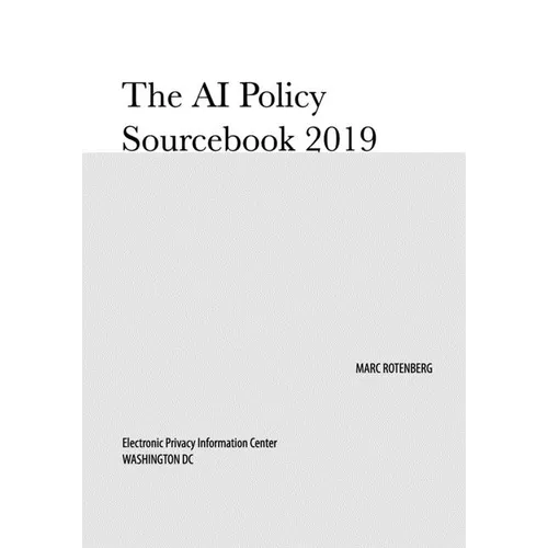 The AI Policy Sourcebook 2019 - Paperback