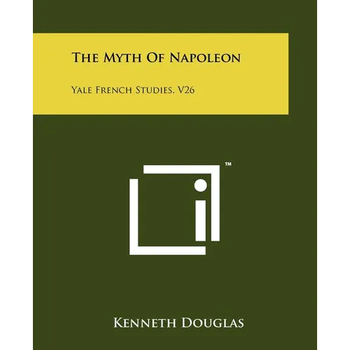 The Myth of Napoleon: Yale French Studies, V26 - Paperback