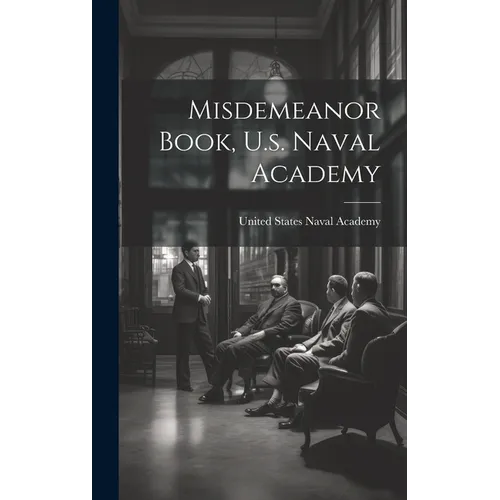 Misdemeanor Book, U.s. Naval Academy - Hardcover