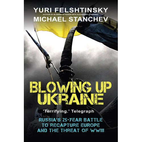 Blowing Up Ukraine: The Battle for Europe - Paperback