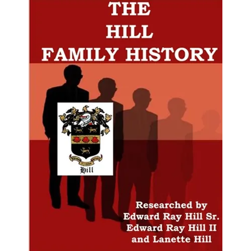 The HILL FAMILY GENEALOGY - Paperback