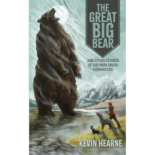 The Great Big Bear and Other Stories of the Iron Druid Chronicles - Paperback