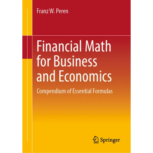 Financial Math for Business and Economics: Compendium of Essential Formulas - Hardcover