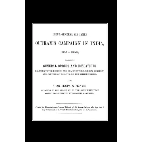 Lieut-General Sir James Outram's Campaign in India 1857-1858 - Paperback