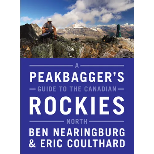 A Peakbagger's Guide to the Canadian Rockies: North - Paperback
