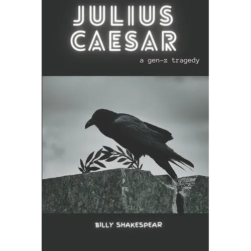 Julius Caesar: A Gen-Z Tragedy - Paperback