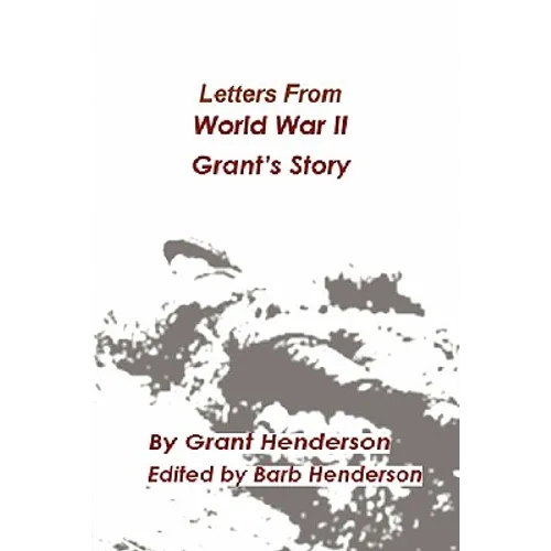 Letters From World War II Grant's Story - Paperback