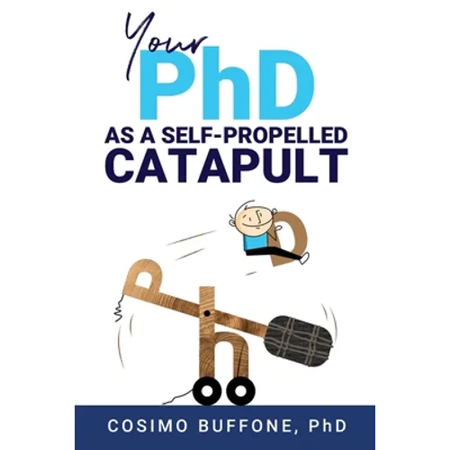Your PhD as a self-propelled CATAPULT - Paperback