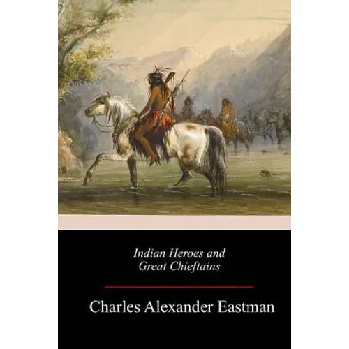 Indian Heroes and Great Chieftains - Paperback