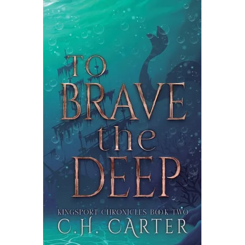 To Brave the Deep: Kingsport Chronicles Book 2 - Paperback